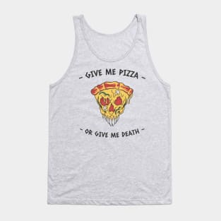 Pizza Funny Give me pizza or give me death Tank Top